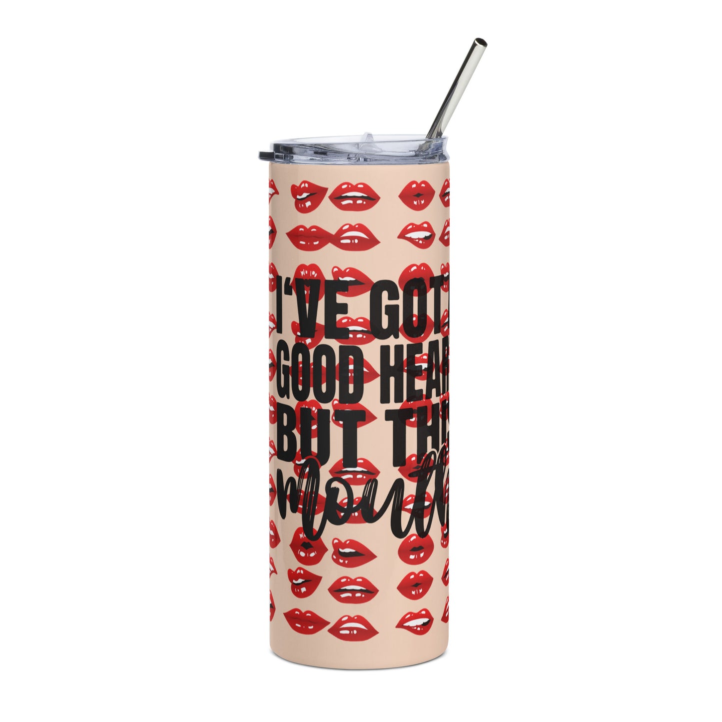 I've Got A Good Heart But This Mouth Sublimated Tumbler